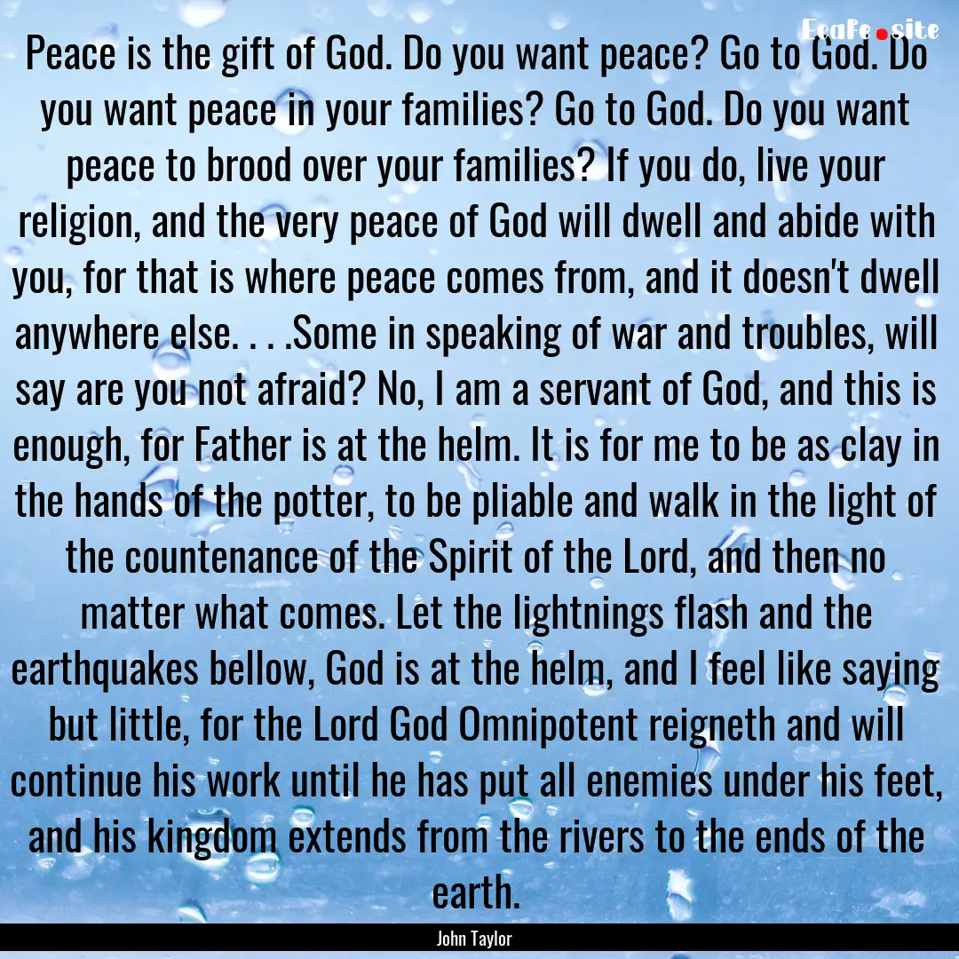 Peace is the gift of God. Do you want peace?.... : Quote by John Taylor