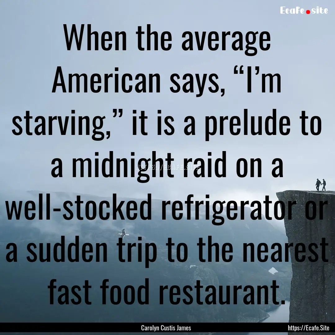 When the average American says, “I’m.... : Quote by Carolyn Custis James