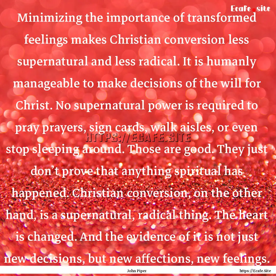 Minimizing the importance of transformed.... : Quote by John Piper