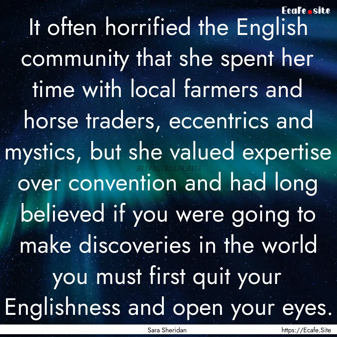 It often horrified the English community.... : Quote by Sara Sheridan