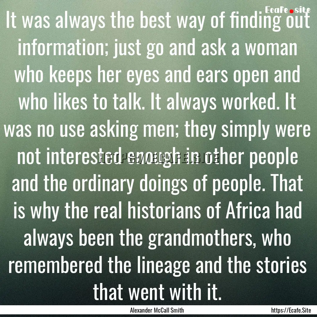 It was always the best way of finding out.... : Quote by Alexander McCall Smith