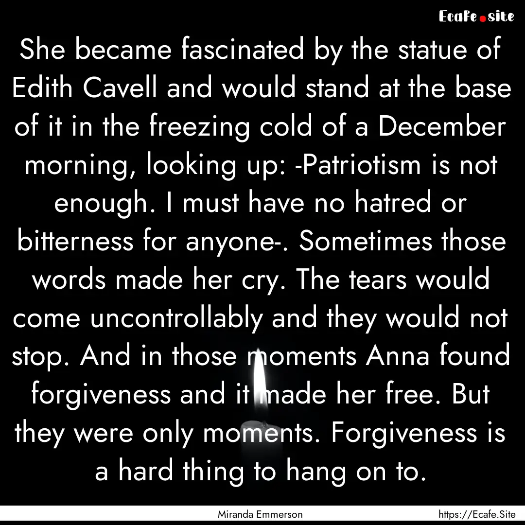 She became fascinated by the statue of Edith.... : Quote by Miranda Emmerson