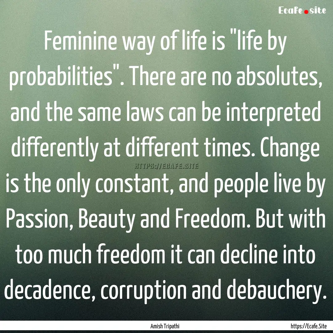 Feminine way of life is 