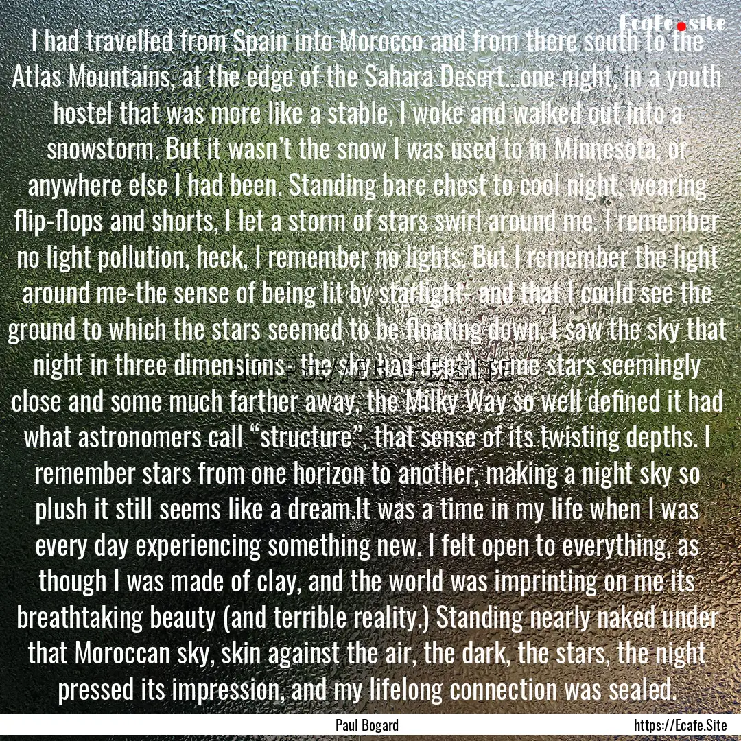 I had travelled from Spain into Morocco and.... : Quote by Paul Bogard