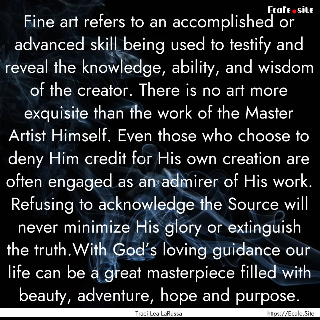 Fine art refers to an accomplished or advanced.... : Quote by Traci Lea LaRussa