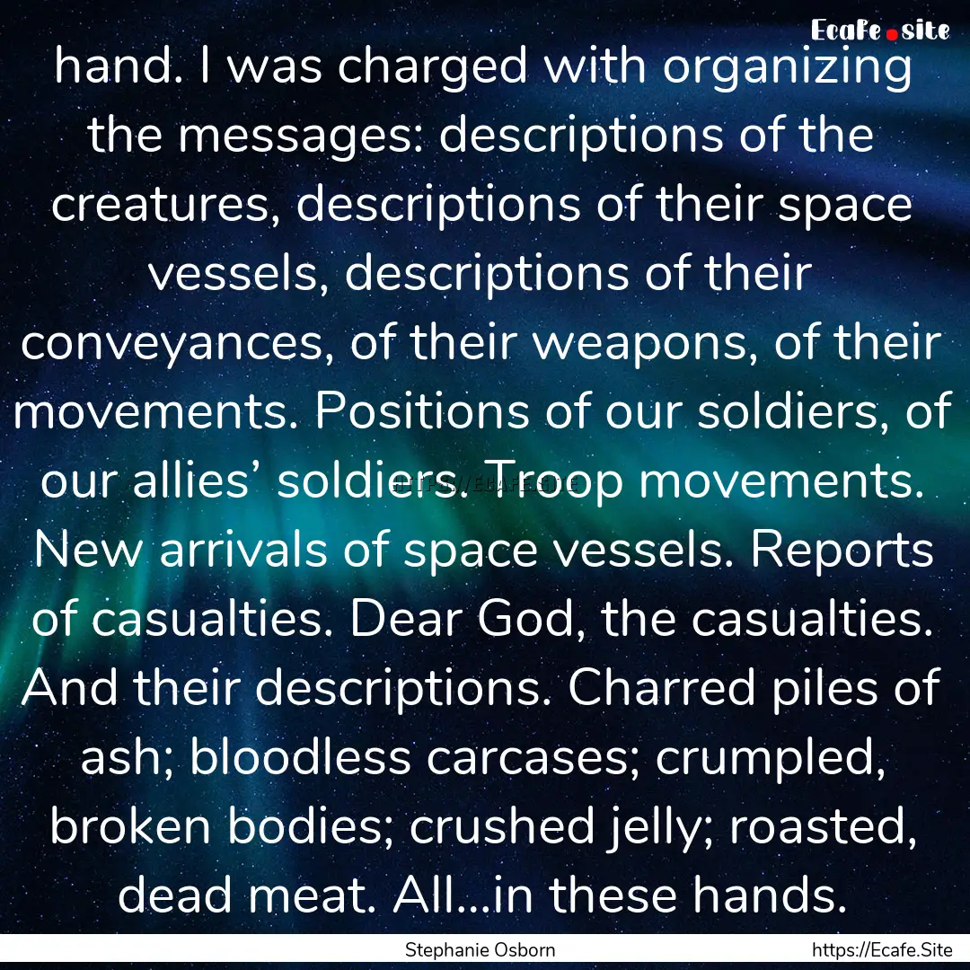 hand. I was charged with organizing the messages:.... : Quote by Stephanie Osborn