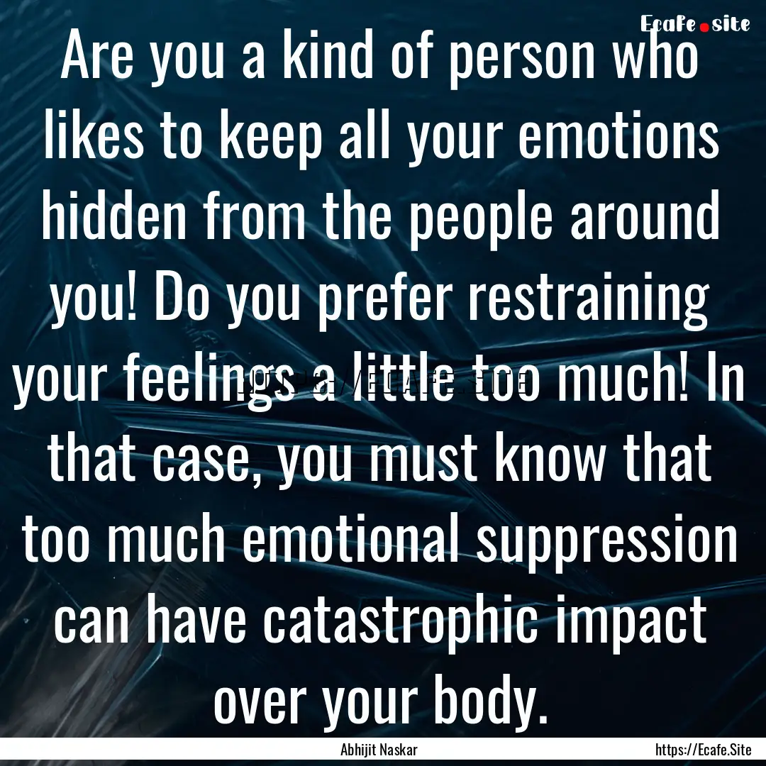 Are you a kind of person who likes to keep.... : Quote by Abhijit Naskar