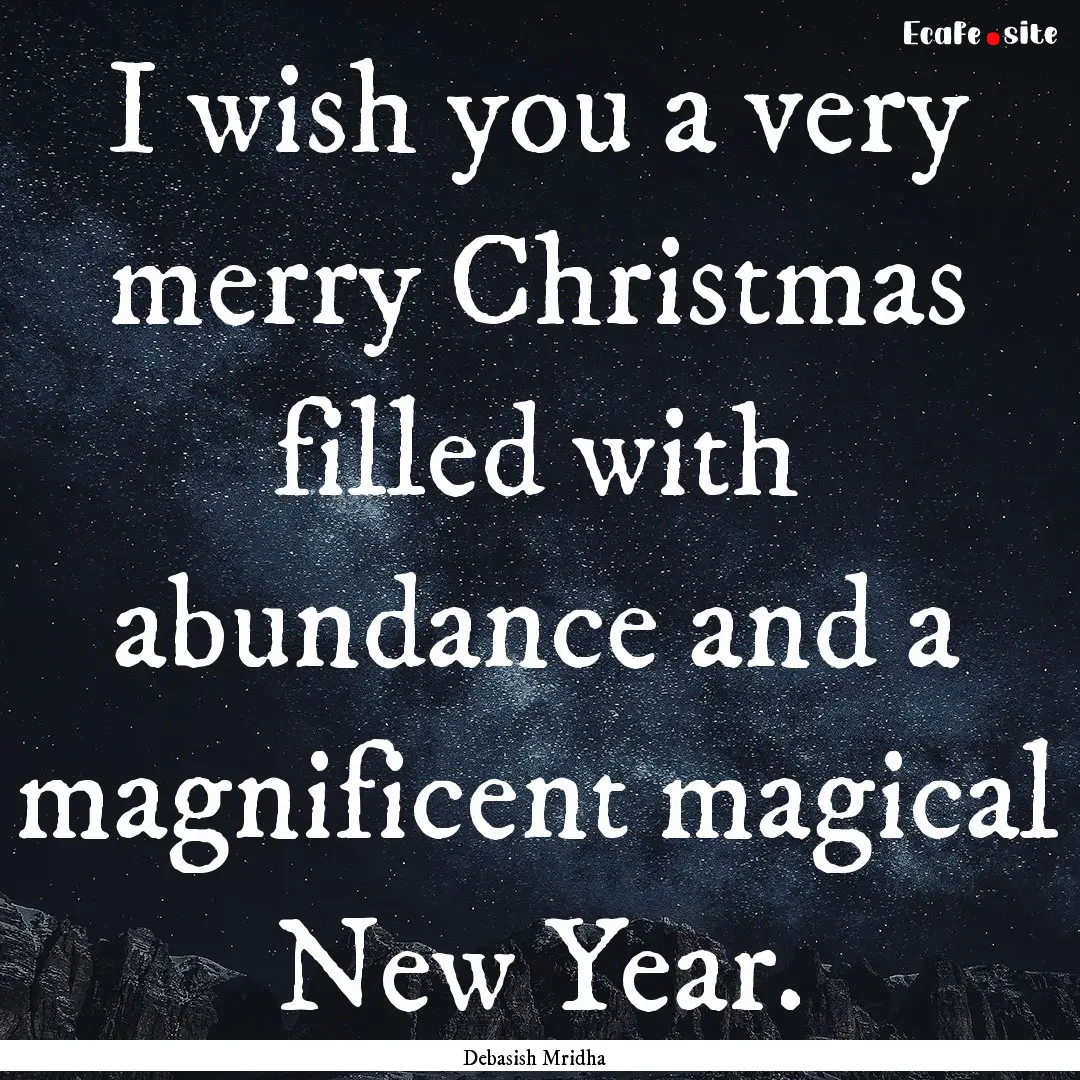 I wish you a very merry Christmas filled.... : Quote by Debasish Mridha