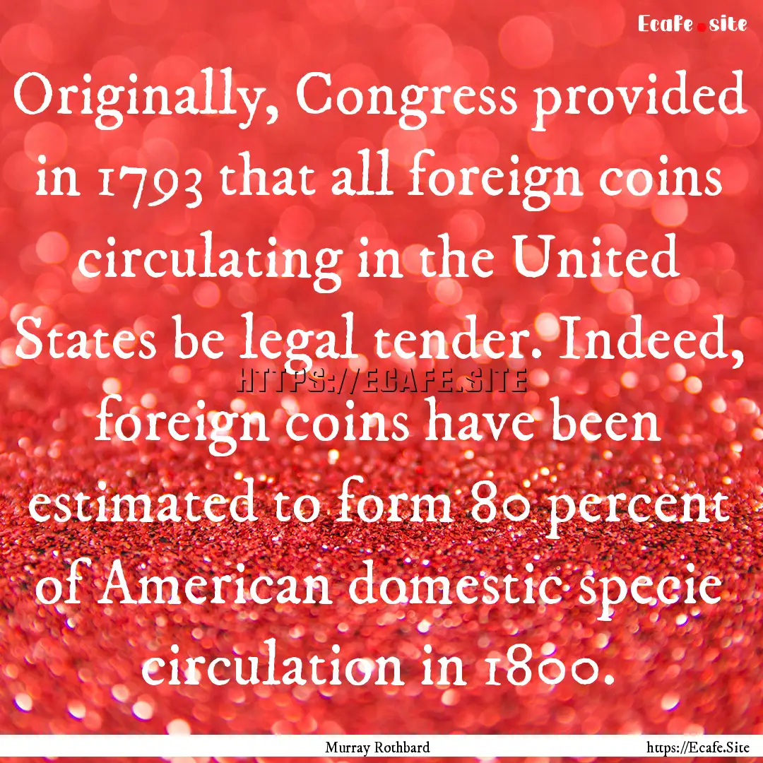 Originally, Congress provided in 1793 that.... : Quote by Murray Rothbard