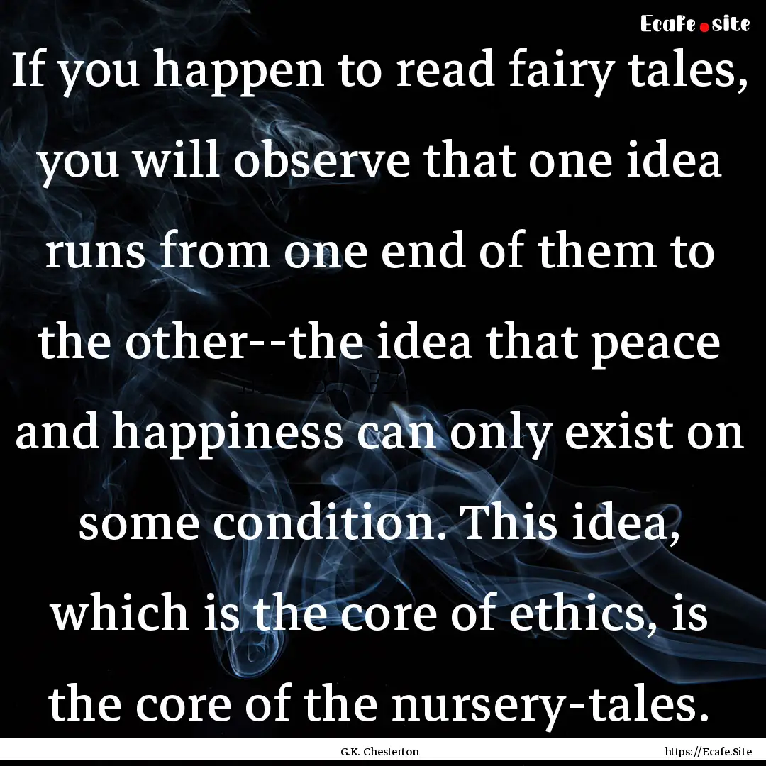 If you happen to read fairy tales, you will.... : Quote by G.K. Chesterton