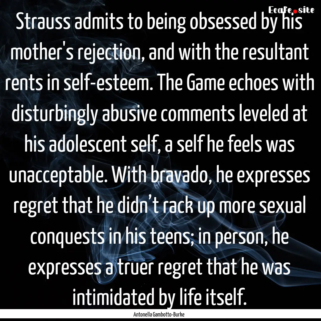 Strauss admits to being obsessed by his mother's.... : Quote by Antonella Gambotto-Burke