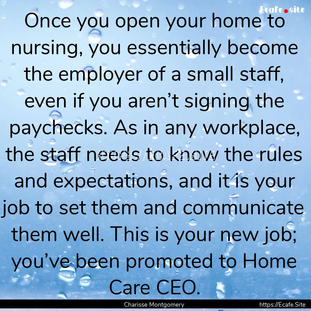 Once you open your home to nursing, you essentially.... : Quote by Charisse Montgomery