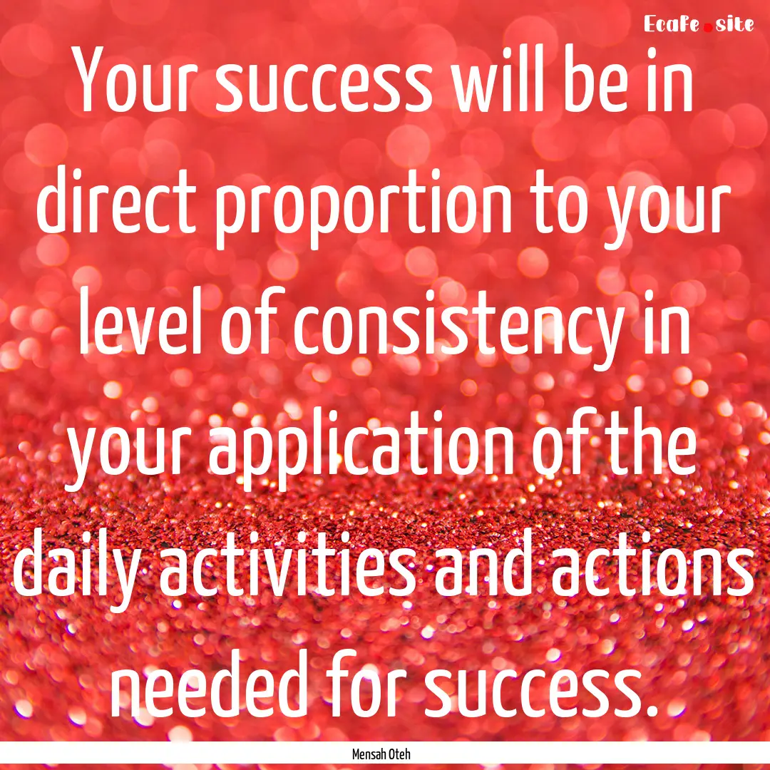 Your success will be in direct proportion.... : Quote by Mensah Oteh