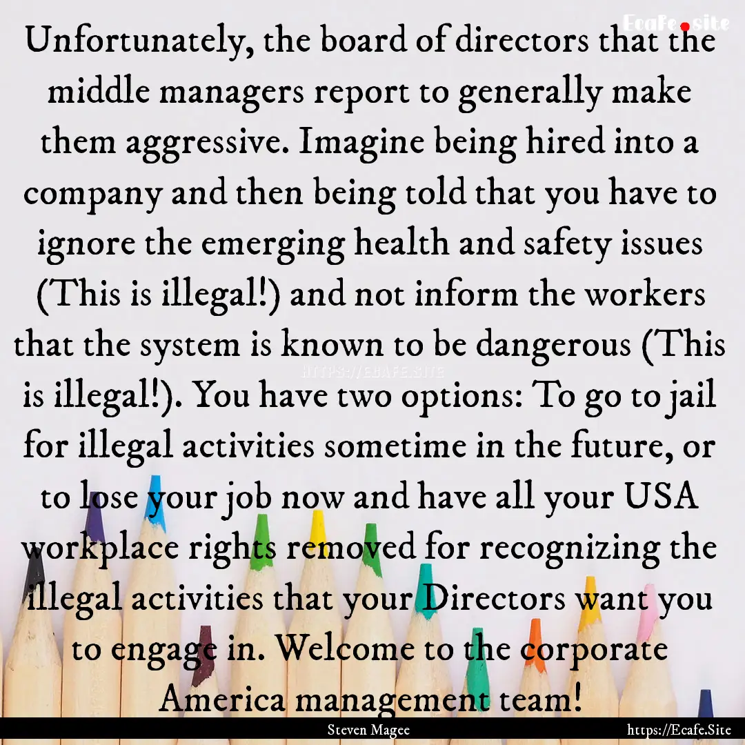 Unfortunately, the board of directors that.... : Quote by Steven Magee