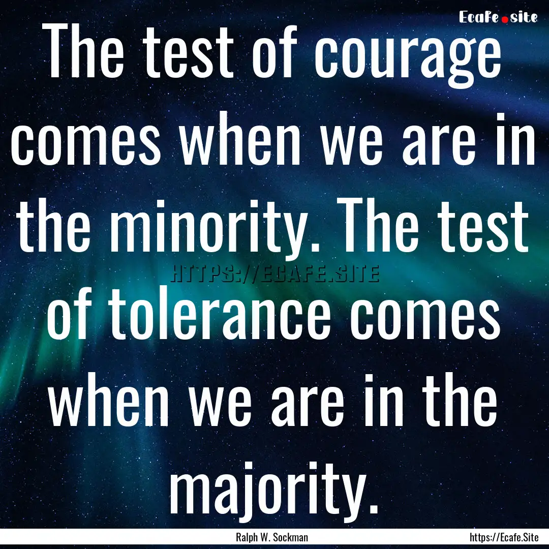 The test of courage comes when we are in.... : Quote by Ralph W. Sockman