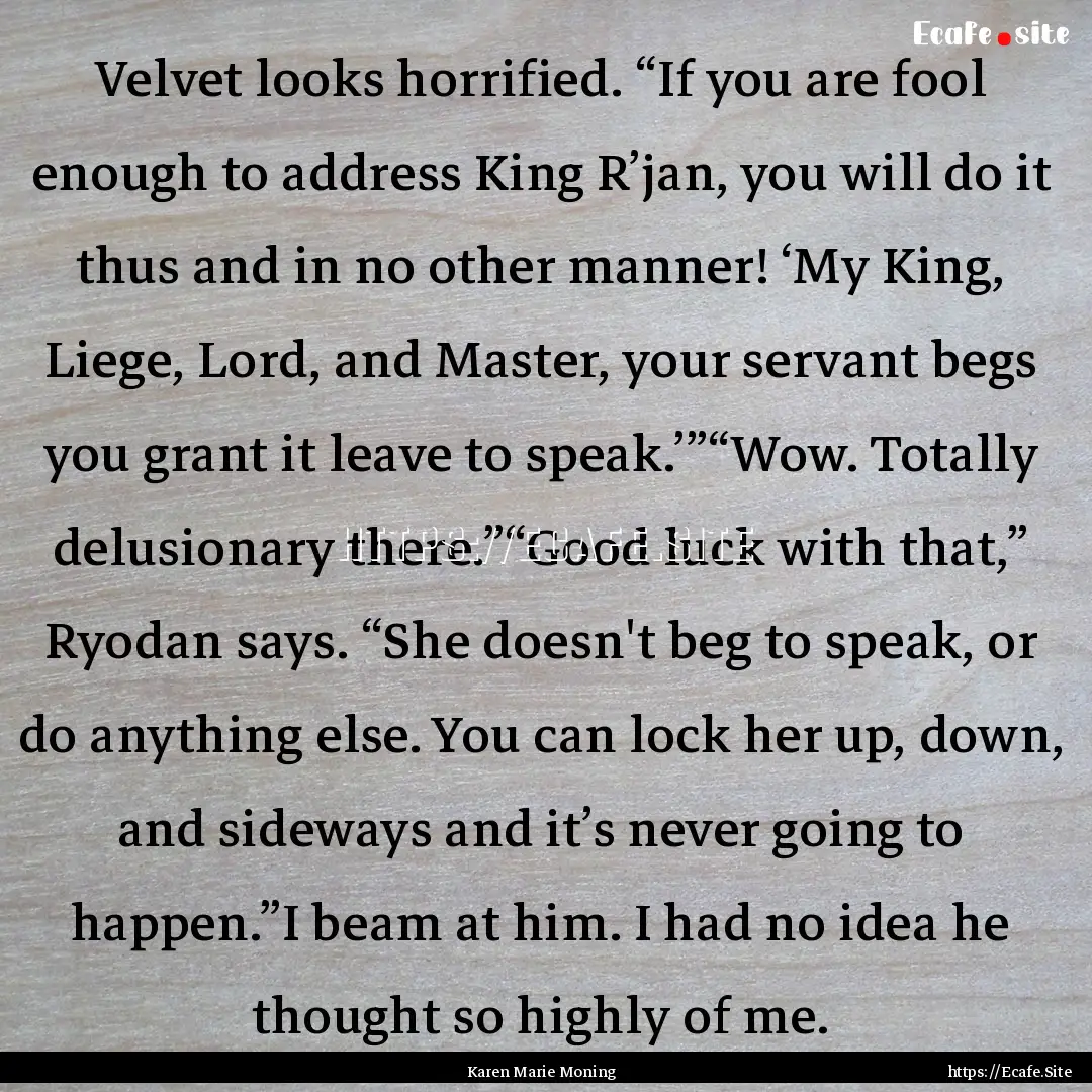 Velvet looks horrified. “If you are fool.... : Quote by Karen Marie Moning