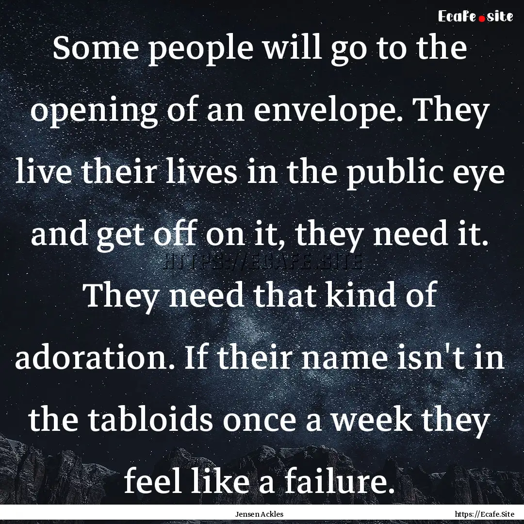 Some people will go to the opening of an.... : Quote by Jensen Ackles