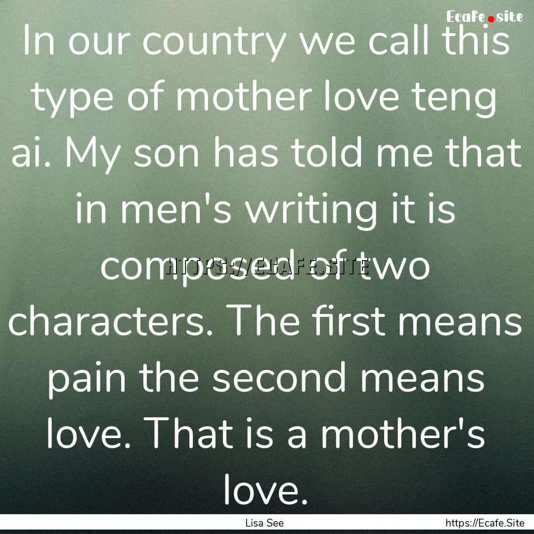 In our country we call this type of mother.... : Quote by Lisa See