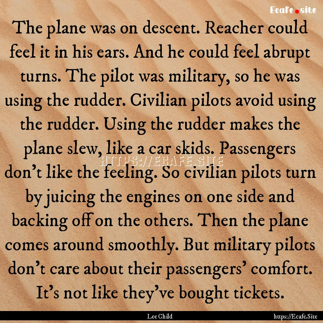 The plane was on descent. Reacher could feel.... : Quote by Lee Child