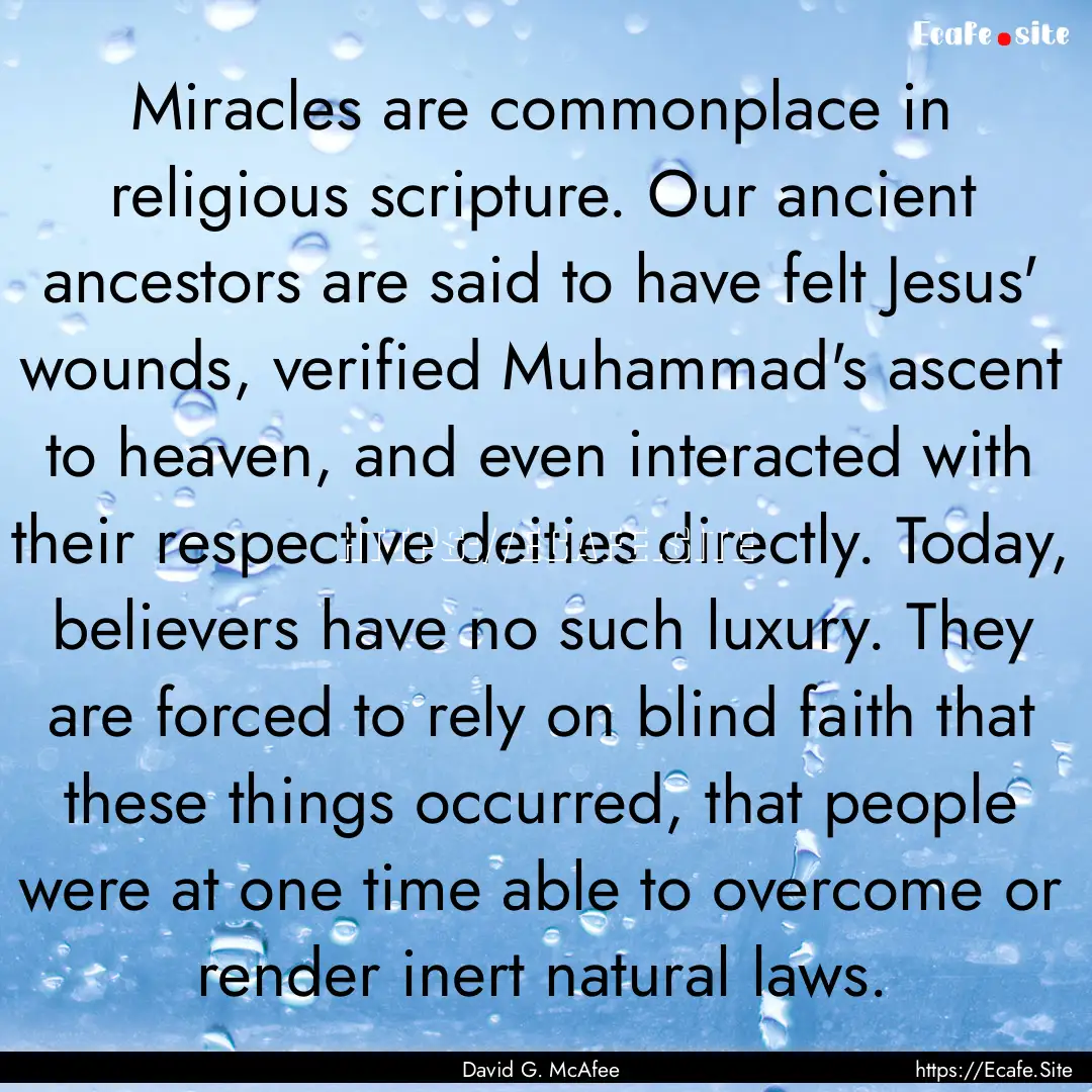 Miracles are commonplace in religious scripture..... : Quote by David G. McAfee