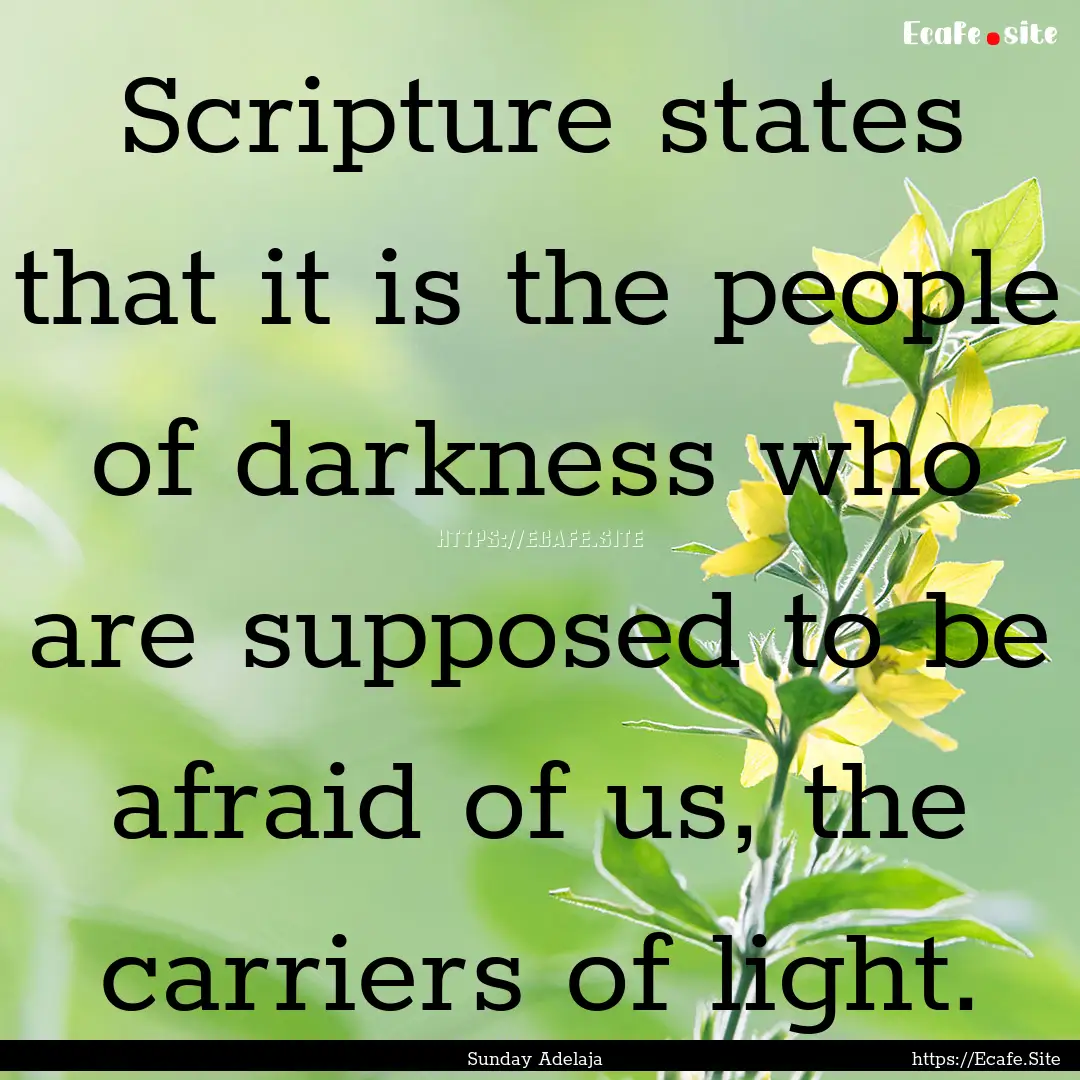 Scripture states that it is the people of.... : Quote by Sunday Adelaja