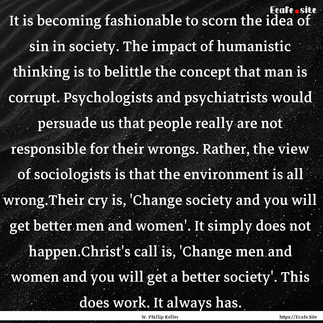 It is becoming fashionable to scorn the idea.... : Quote by W. Phillip Keller