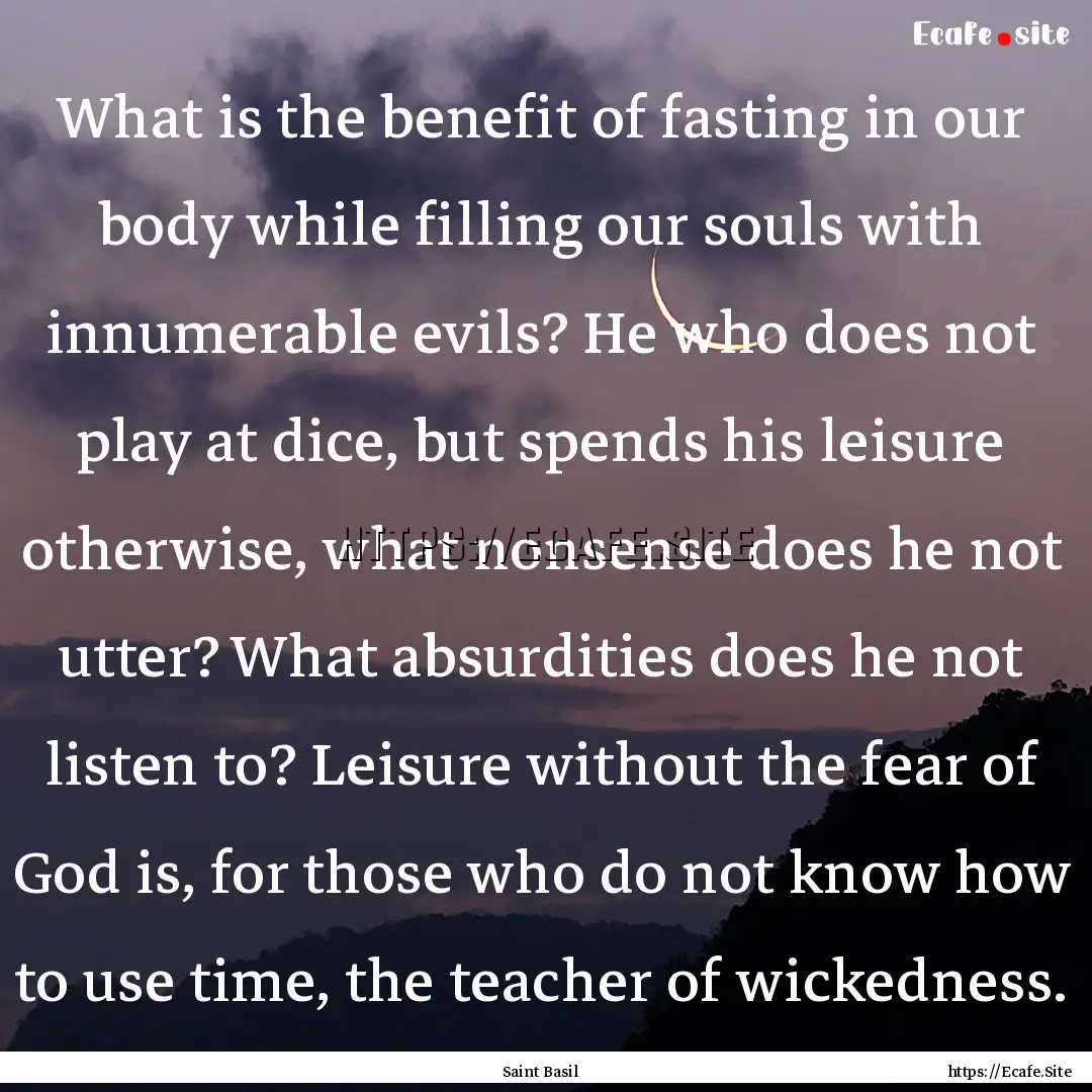 What is the benefit of fasting in our body.... : Quote by Saint Basil