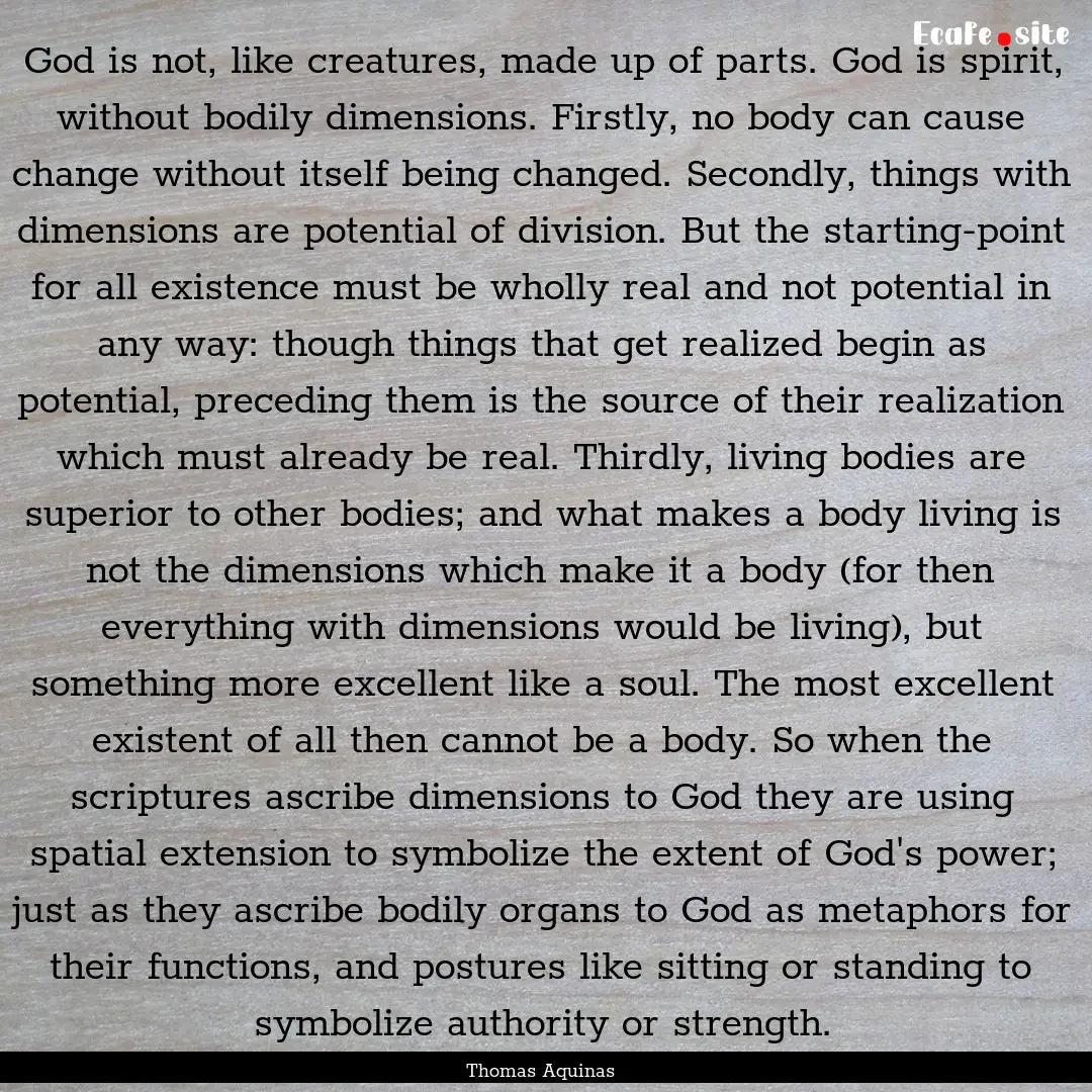 God is not, like creatures, made up of parts..... : Quote by Thomas Aquinas