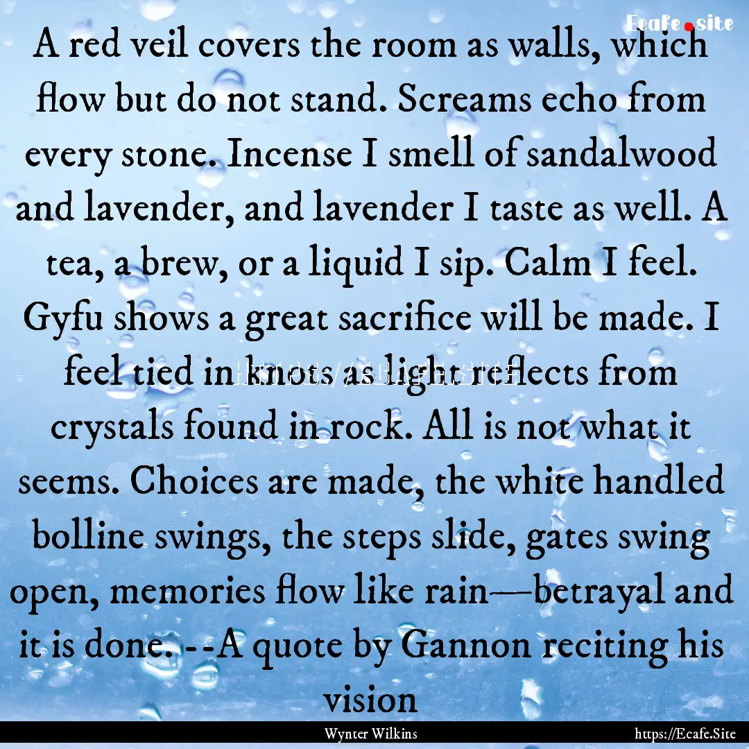 A red veil covers the room as walls, which.... : Quote by Wynter Wilkins