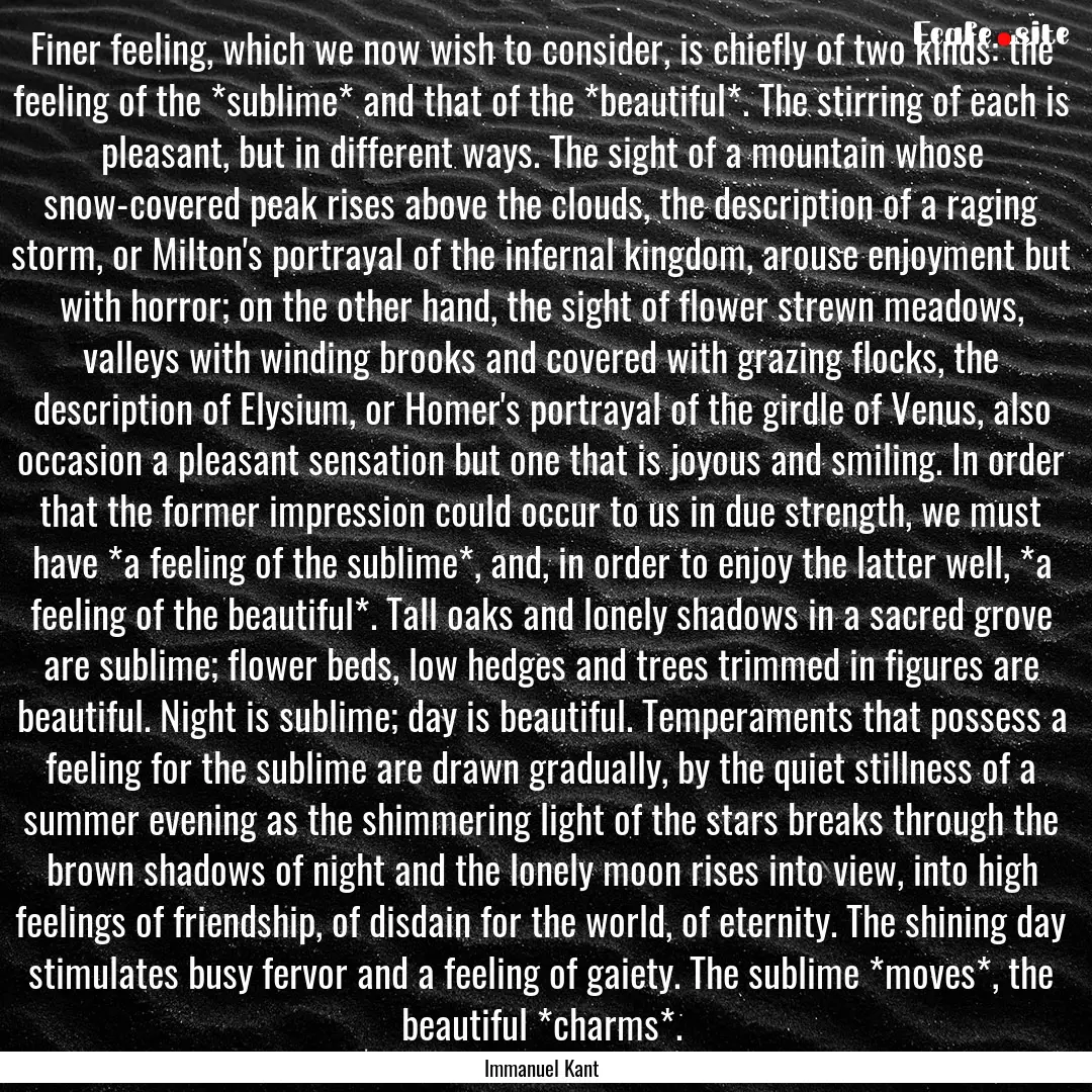 Finer feeling, which we now wish to consider,.... : Quote by Immanuel Kant