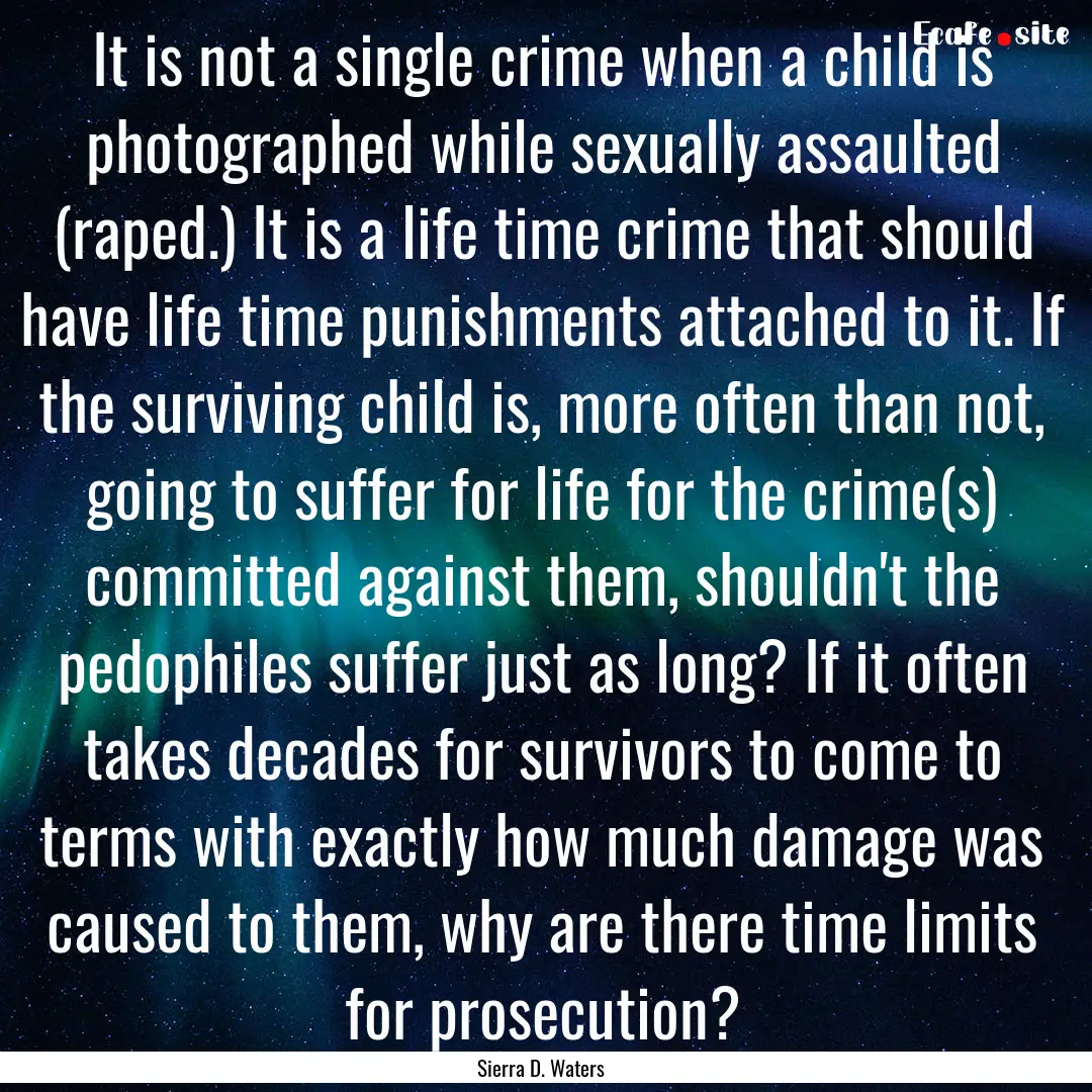 It is not a single crime when a child is.... : Quote by Sierra D. Waters