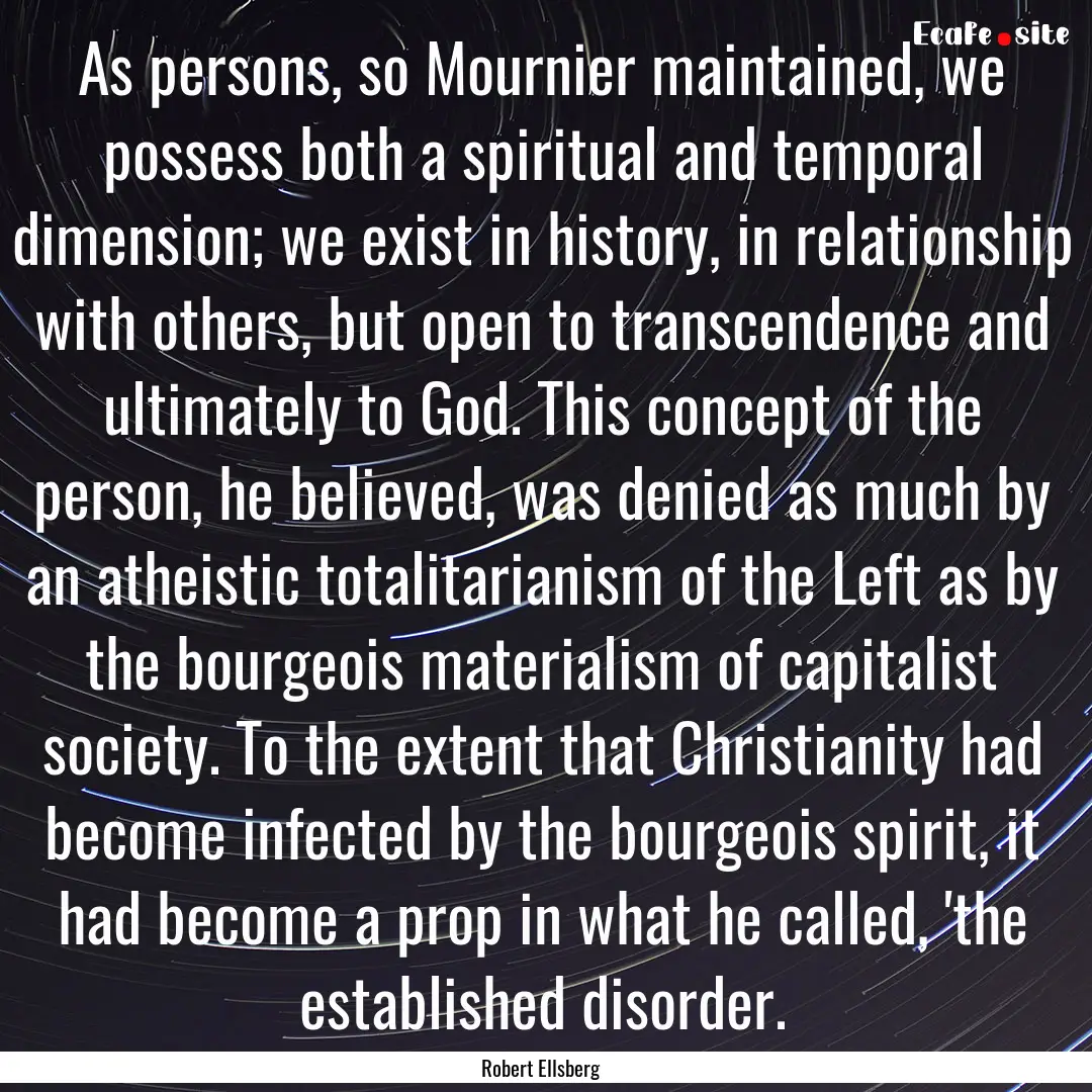 As persons, so Mournier maintained, we possess.... : Quote by Robert Ellsberg