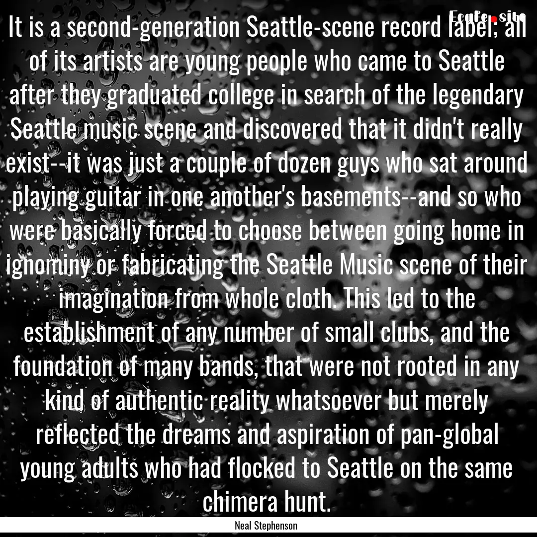 It is a second-generation Seattle-scene record.... : Quote by Neal Stephenson