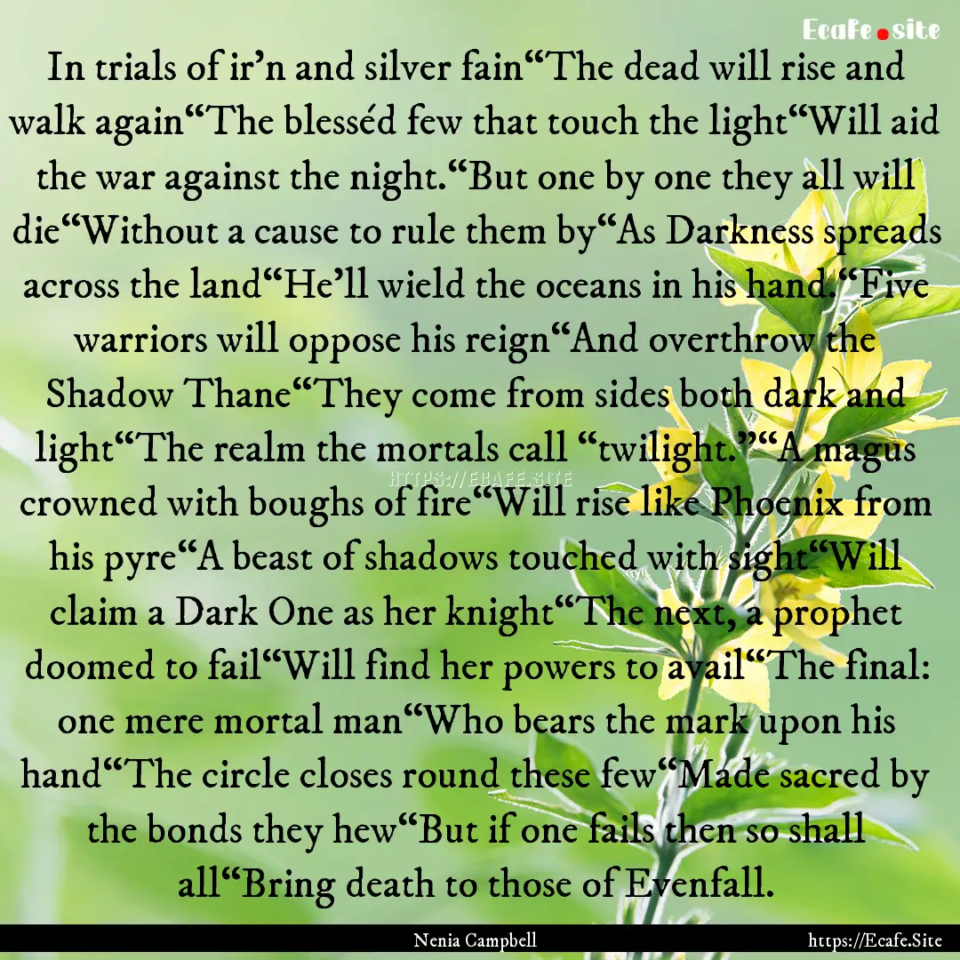 In trials of ir'n and silver fain“The dead.... : Quote by Nenia Campbell