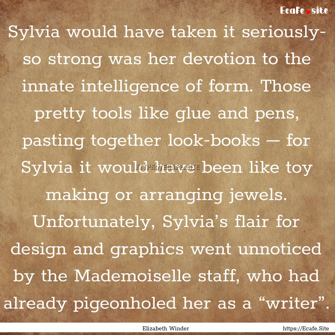 Sylvia would have taken it seriously- so.... : Quote by Elizabeth Winder