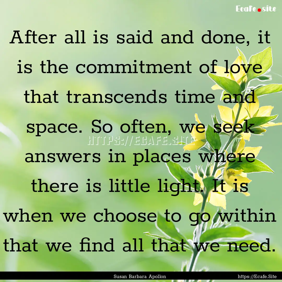 After all is said and done, it is the commitment.... : Quote by Susan Barbara Apollon