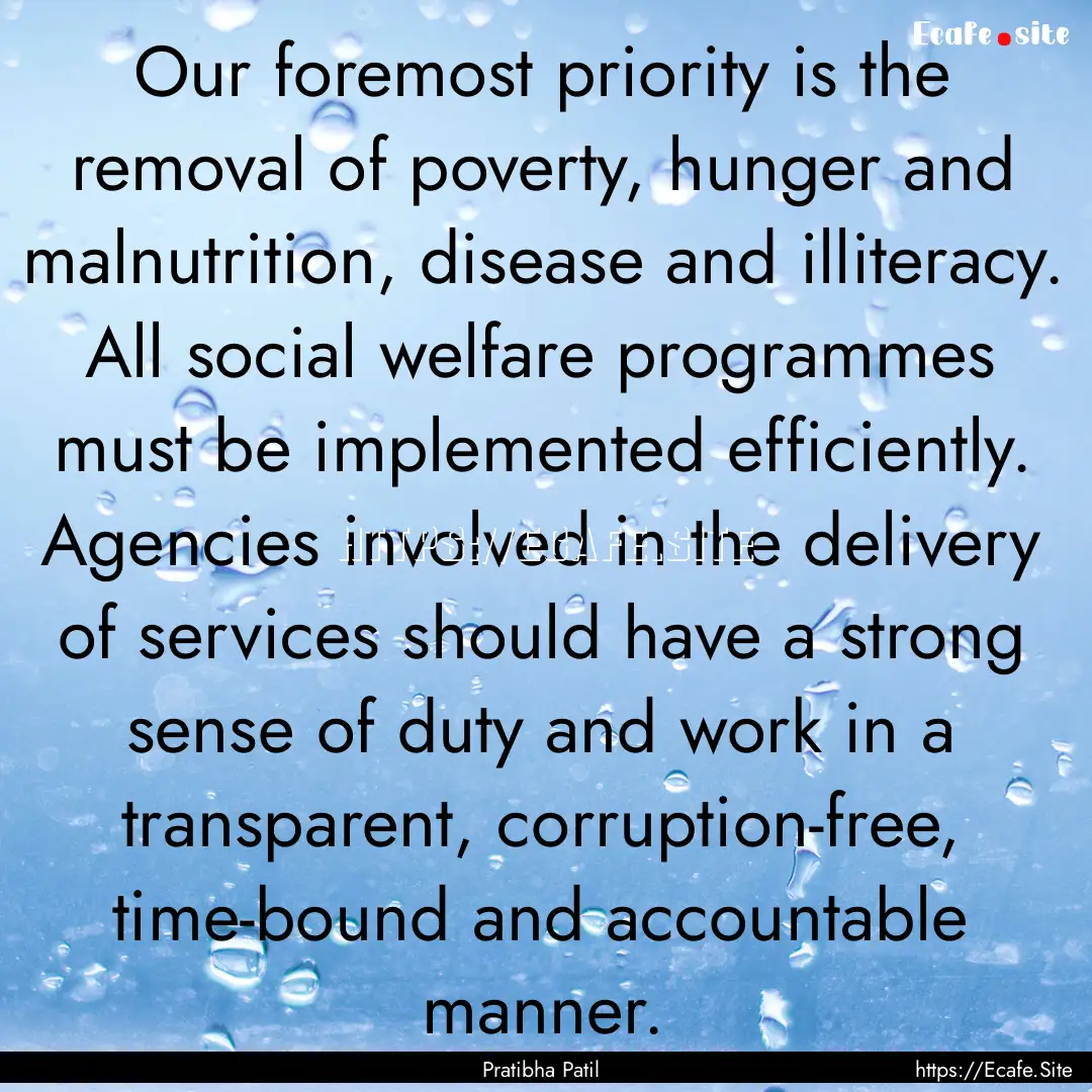 Our foremost priority is the removal of poverty,.... : Quote by Pratibha Patil