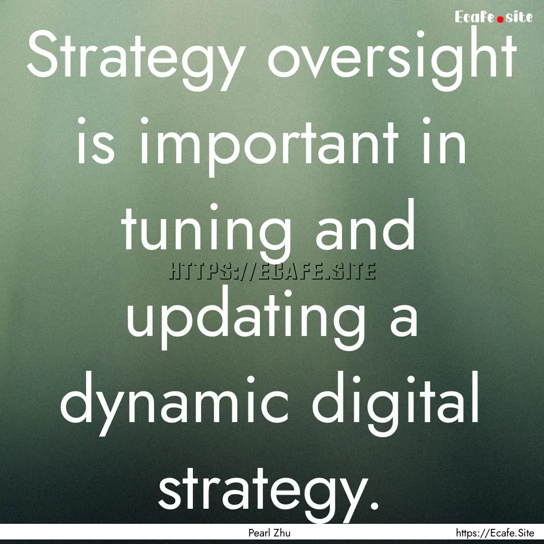 Strategy oversight is important in tuning.... : Quote by Pearl Zhu