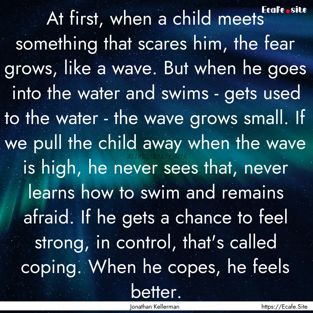 At first, when a child meets something that.... : Quote by Jonathan Kellerman