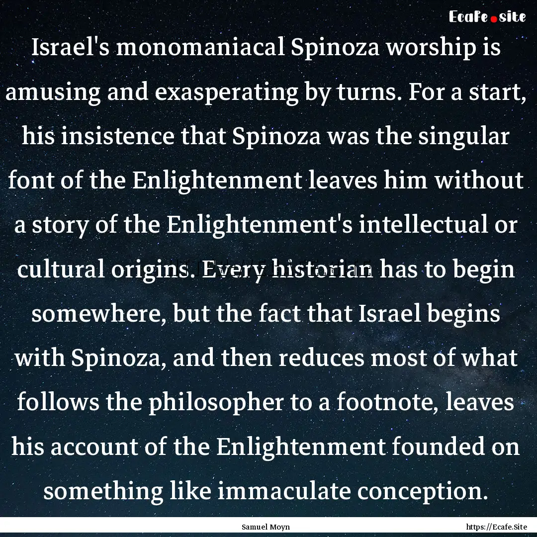 Israel's monomaniacal Spinoza worship is.... : Quote by Samuel Moyn