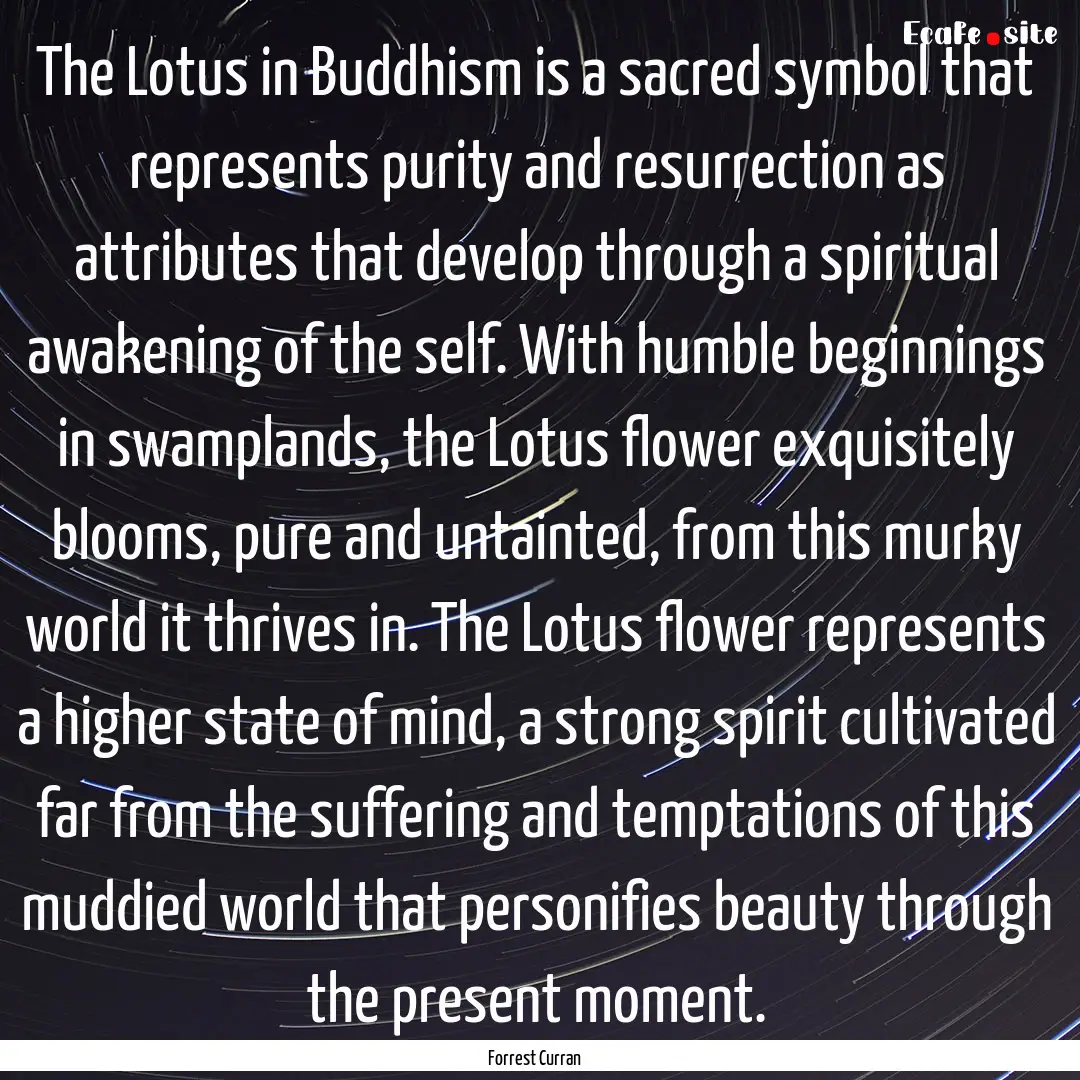 The Lotus in Buddhism is a sacred symbol.... : Quote by Forrest Curran