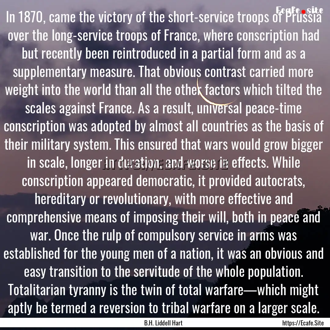 In 1870, came the victory of the short-service.... : Quote by B.H. Liddell Hart