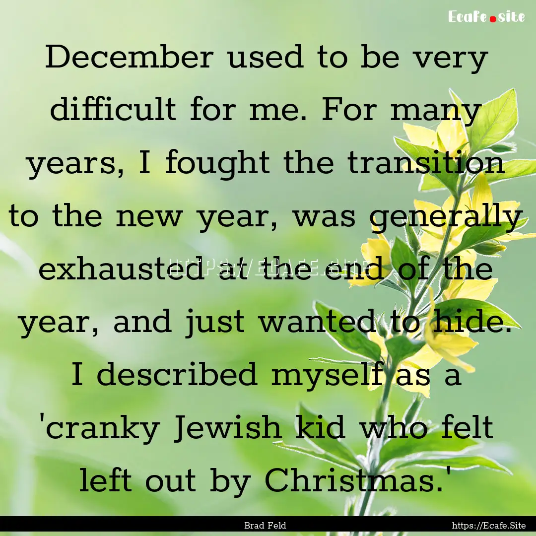 December used to be very difficult for me..... : Quote by Brad Feld