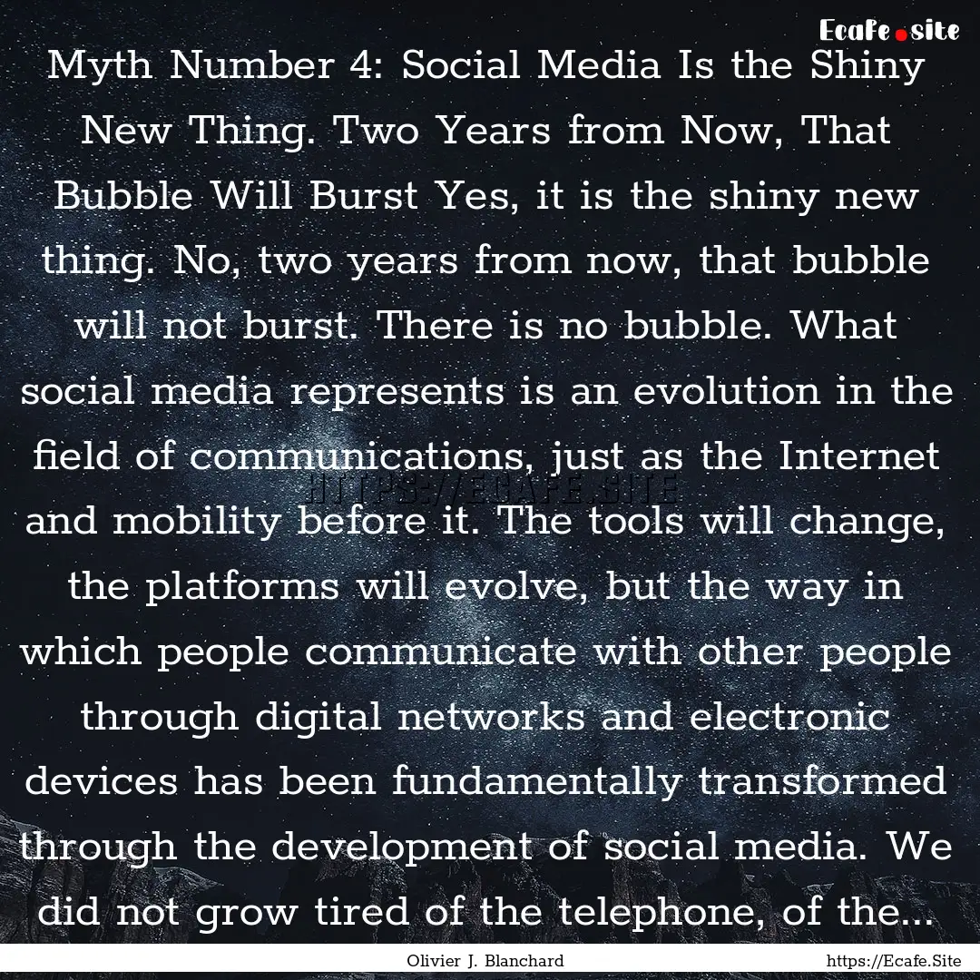 Myth Number 4: Social Media Is the Shiny.... : Quote by Olivier J. Blanchard