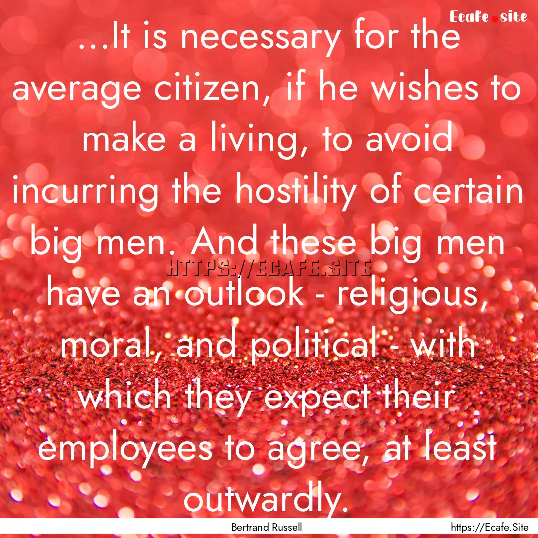 ...It is necessary for the average citizen,.... : Quote by Bertrand Russell