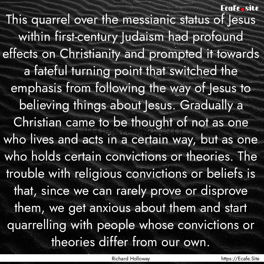 This quarrel over the messianic status of.... : Quote by Richard Holloway