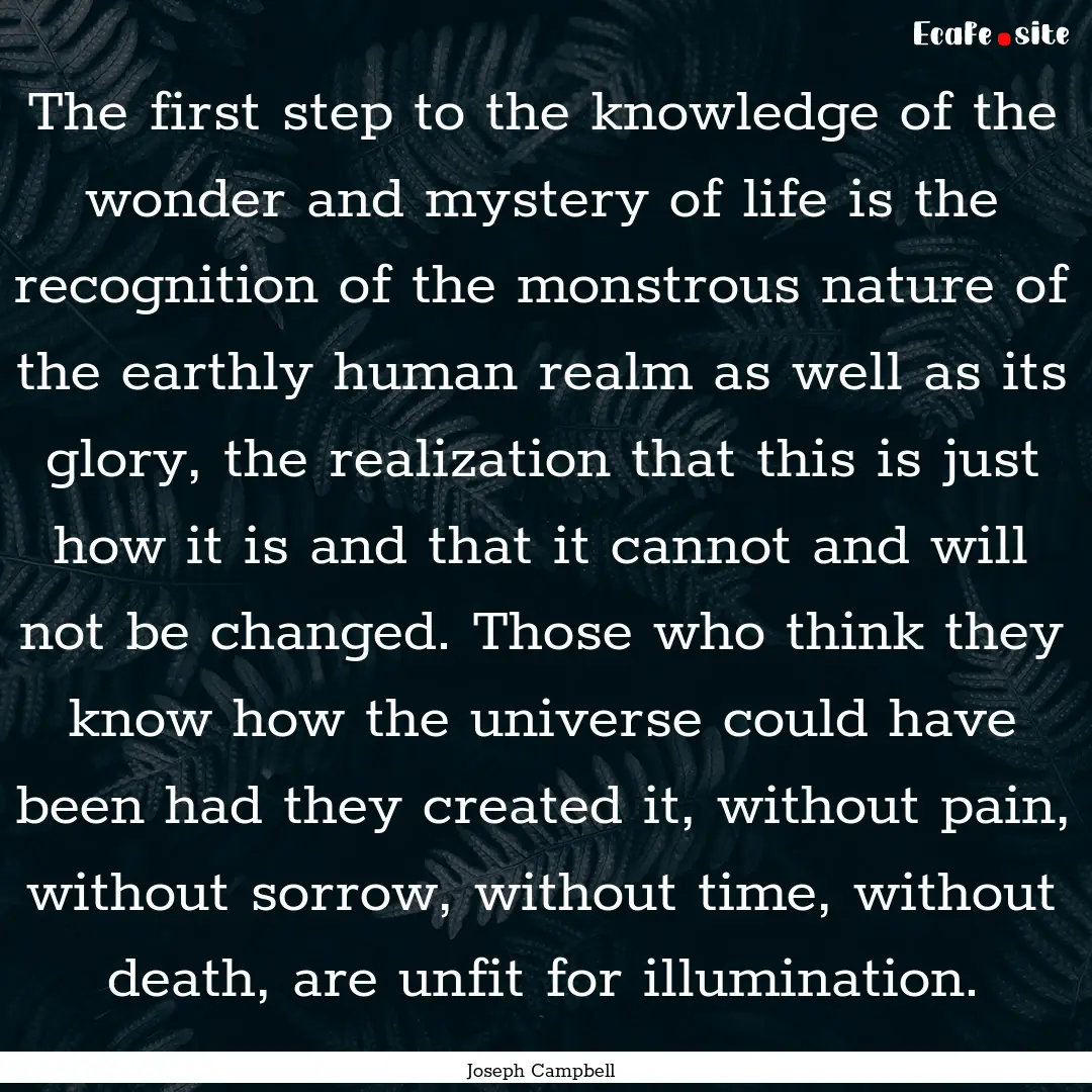 The first step to the knowledge of the wonder.... : Quote by Joseph Campbell