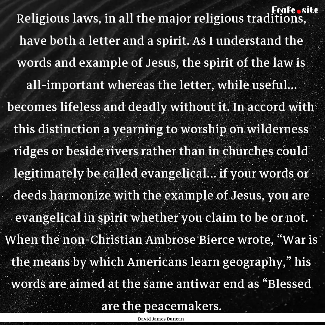 Religious laws, in all the major religious.... : Quote by David James Duncan