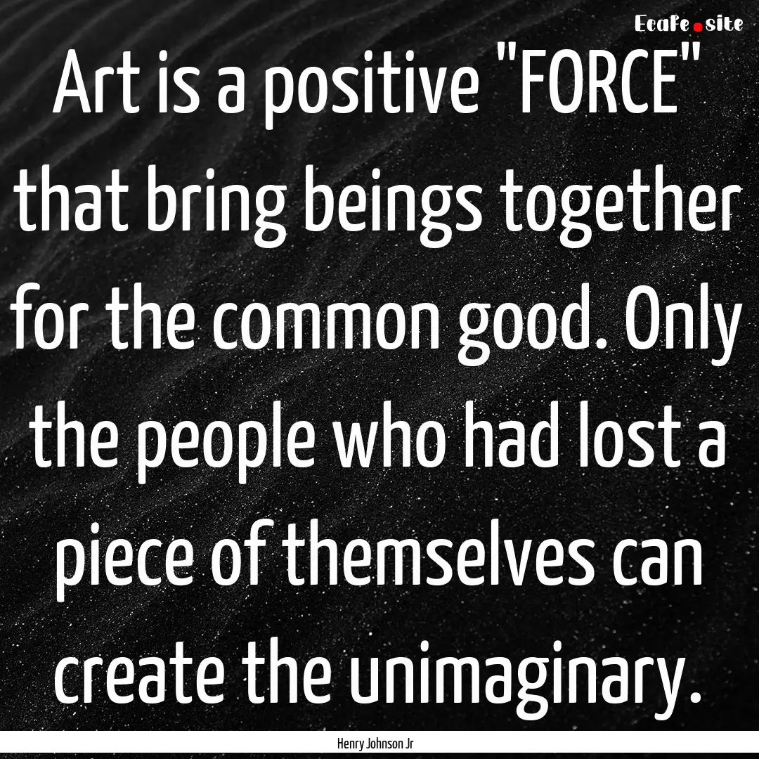 Art is a positive 