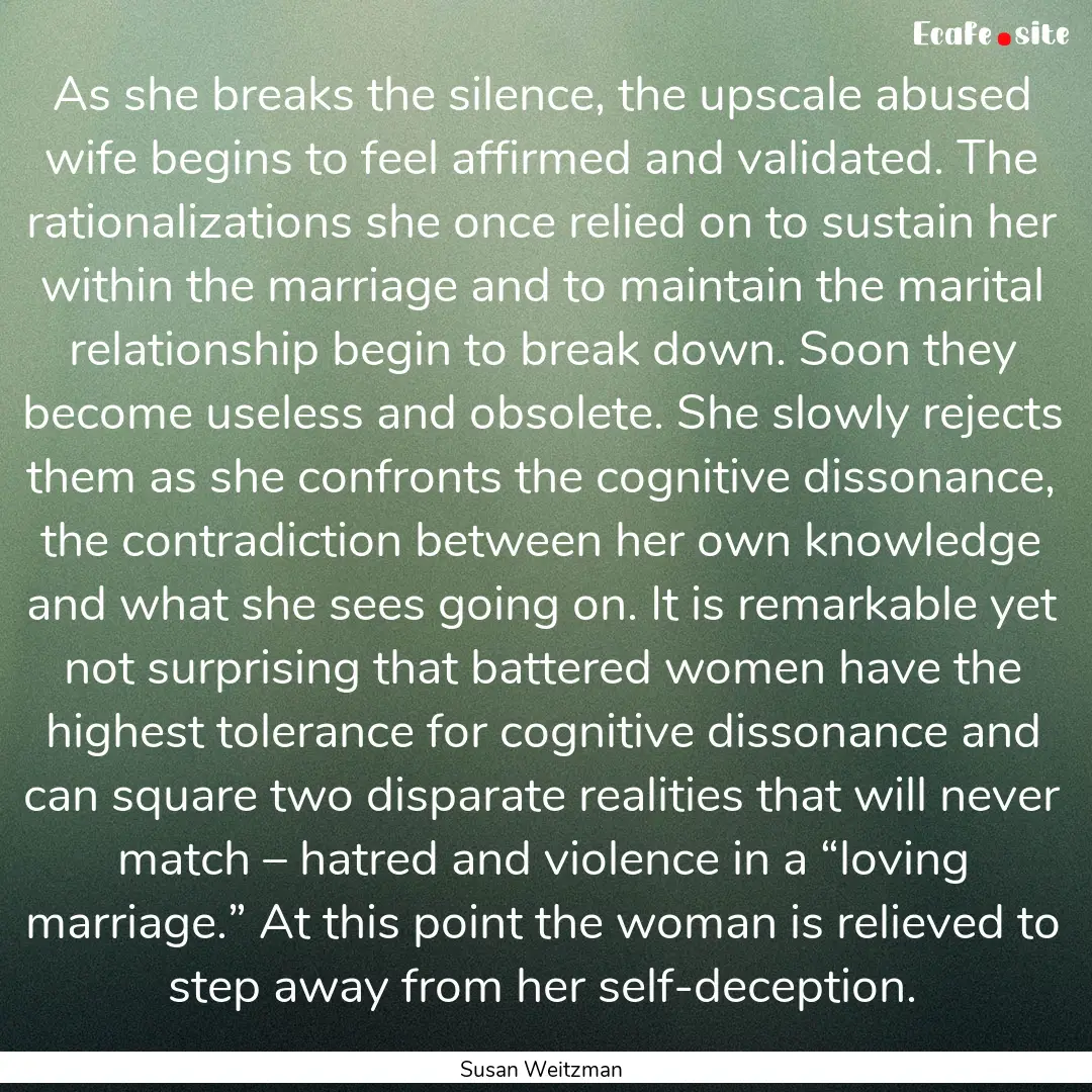 As she breaks the silence, the upscale abused.... : Quote by Susan Weitzman